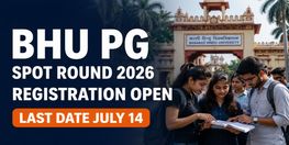 BHU PG Spot Round 2026 Registration Ends July 14